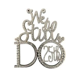 We Still Do ! 25th Anniversary Cake Topper :)